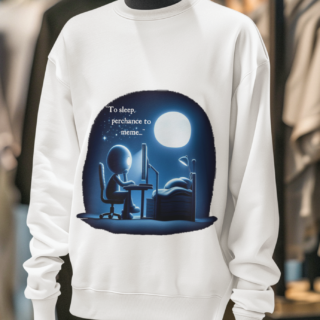 Mannequin with Perchance to Meme sweatshirt